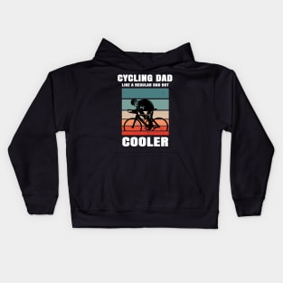 Cycling Dad Like A Regular Dad But Cooler Kids Hoodie